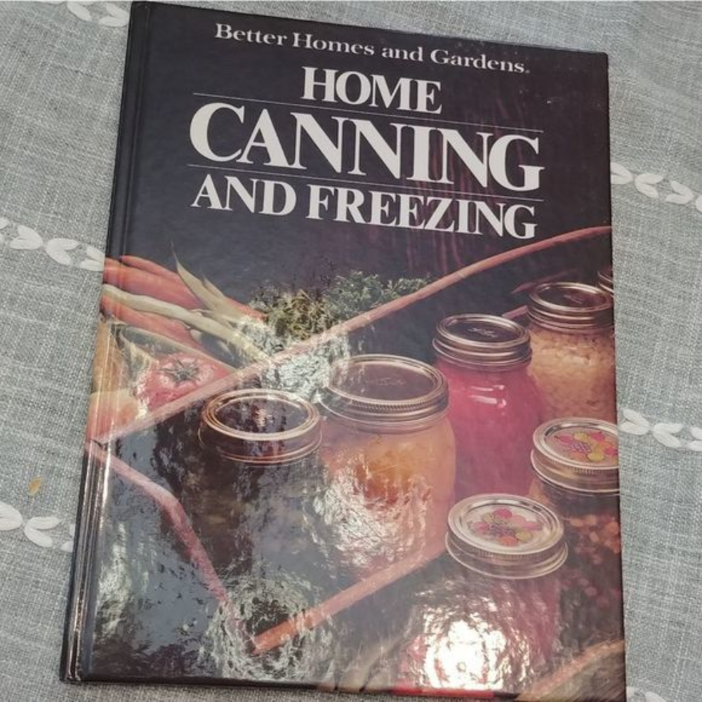 Better Homes and Gardens Canning Freezing Cookbook